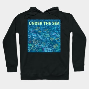 under the sea,blue sea,sea creatures,Turtle, puffer fish, starfish, shrimp, shark, tropical fish, sea horse, seaweed, sardines, squid, crabs, clams Hoodie